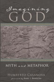 Imagining God: Myth and Metaphor