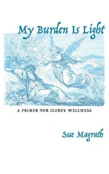 My Burden Is Light: A Primer for Clergy Wellness