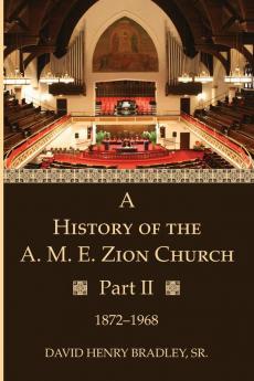 A History of the A. M. E. Zion Church Part 2: 1872-1968