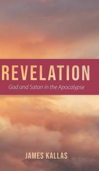 Revelation: God and Satan in the Apocalypse