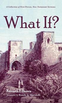 What If?: A Collection of First-Person New Testament Sermons