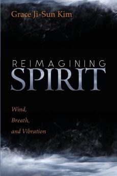 Reimagining Spirit: Wind Breath and Vibration