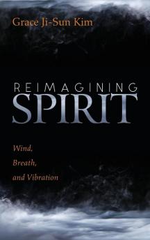 Reimagining Spirit: Wind Breath and Vibration