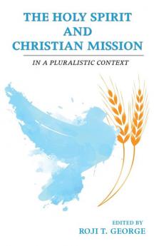 The Holy Spirit and Christian Mission: In a Pluralistic Context