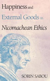 Happiness and External Goods in Nicomachean Ethics