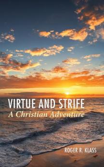 Virtue and Strife: A Christian Adventure