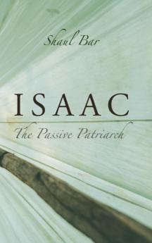 Isaac: The Passive Patriarch