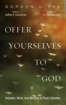 Offer Yourselves to God: Vocation Work and Ministry in Paul's Epistles