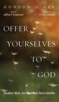 Offer Yourselves to God: Vocation Work and Ministry in Paul's Epistles