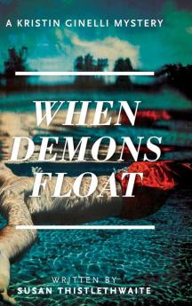 When Demons Float: A Kristin Ginelli Mystery