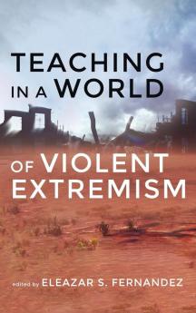 Teaching in a World of Violent Extremism