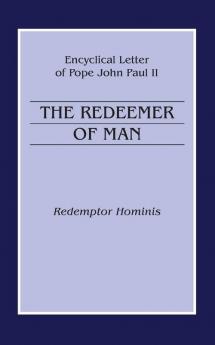 The Redeemer of Man: Encyclical Letter of Pope John Paul II