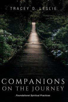 Companions on the Journey: Foundational Spiritual Practices