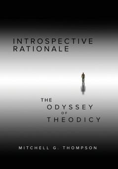 Introspective Rationale: The Odyssey of Theodicy