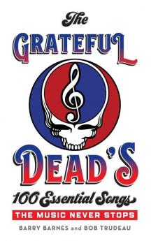 The Grateful Dead's 100 Essential Songs