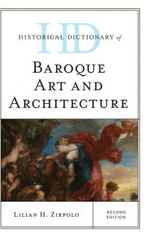 Historical Dictionary of Baroque Art and Architecture