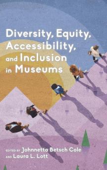 Diversity Equity Accessibility and Inclusion in Museums
