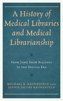 History of Medical Libraries and Medical Librarianship