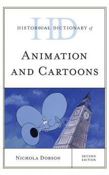 Historical Dictionary of Animation and Cartoons