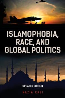Islamophobia Race and Global Politics