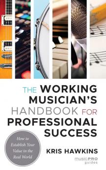 Working Musician's Handbook for Professional Success