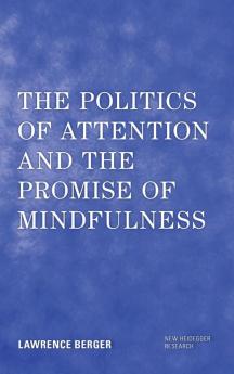 Politics of Attention and the Promise of Mindfulness
