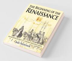The Beginning of the Renaissance - History Book for Kids 9-12 | Children's Renaissance Books