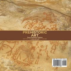 Prehistoric Art - Cave Dwellers Edition - History for Kids Asian European African Americas & Oceanic Regions 4th Grade Children's Prehistoric Books