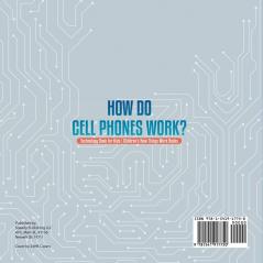 How Do Cell Phones Work? Technology Book for Kids Children's How Things Work Books