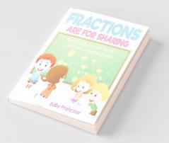 Fractions are for Sharing - Math Books for Kids Grade 1 | Children's Fraction Books