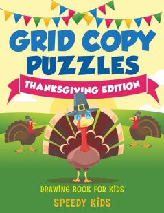 Grid Copy Puzzles: Thanksgiving Edition: Drawing Book for Kids