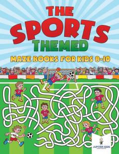 The Sports-Themed Maze Books for Kids 8-10