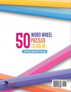 50 Word Wheel Puzzles to Solve: Activity Book 5th Grade