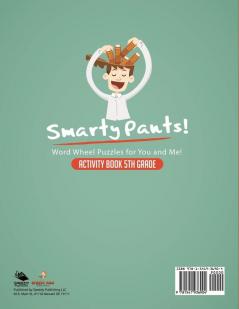 Smarty Pants! Word Wheel Puzzles for You and Me! Activity Book 5th Grade