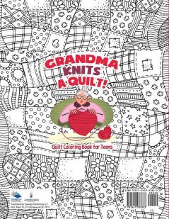 Grandma Knits a Quilt! Quilt Coloring Book for Teens