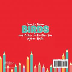 Drawing Book Kids. How to Draw Birds and Other Activities for Motor Skills. Winged Animals Coloring Drawing and Color by Number