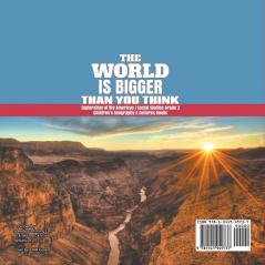 The World is Bigger Than You Think Exploration of the Americas Social Studies Grade 3 Children's Geography & Cultures Books