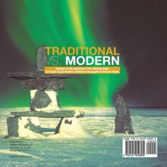 Traditional vs. Modern Changes in the Inuit Way of Life Alaskan Inuits 3rd Grade Social Studies Children's Geography & Cultures Books