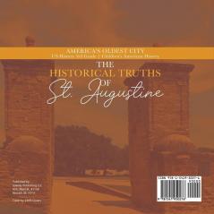 The Historical Truths of St. Augustine America's Oldest City US History 3rd Grade Children's American History