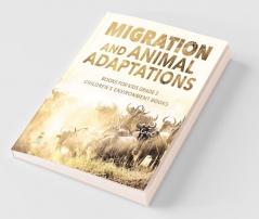 Migration and Animal Adaptations Books for Kids Grade 3 | Children's Environment Books