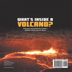 What's Inside a Volcano? Volcanoes and Earthquakes Grade 5 Children's Earth Sciences Books