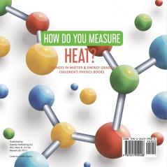 How Do You Measure Heat? Changes in Matter & Energy Grade 4 Children's Physics Books