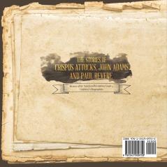 The Stories of Crispus Attucks John Adams and Paul Revere | Heroes of the American Revolution Grade 4 | Children's Biographies