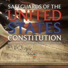 Safeguards of the United States Constitution Books on American System Grade 4 Children's Government Books