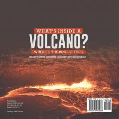 What's Inside a Volcano? Where Is the Ring of Fire? Children's Science Books Grade 5 Children's Earth Sciences Books