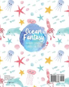 Ocean Fantasy Primary Journal Composition Book