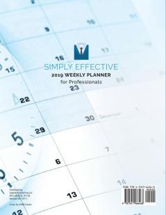 Simply Effective 2019 Weekly Planner for Professionals