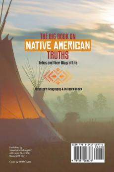 The Big Book on Native American Truths: Tribes and Their Ways of Life Children's Geography & Cultures Books