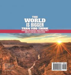 The World is Bigger Than You Think Exploration of the Americas Social Studies Grade 3 Children's Geography & Cultures Books