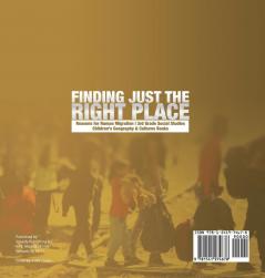 Finding Just the Right Place Reasons for Human Migration 3rd Grade Social Studies Children's Geography & Cultures Books